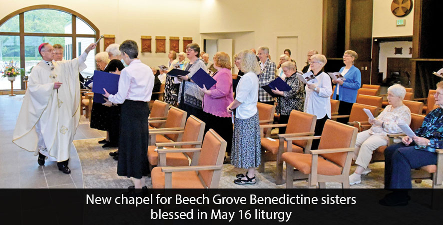 New chapel for Beech Grove Benedictine sisters blessed in May 16 liturgy