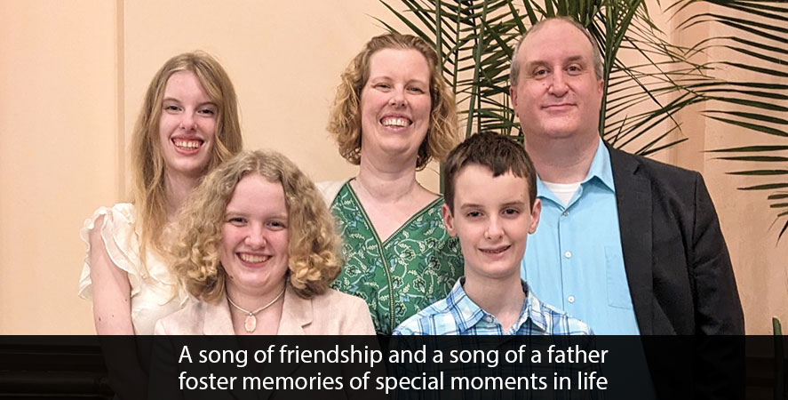 A song of friendship and a song of a father foster memories of special moments in life